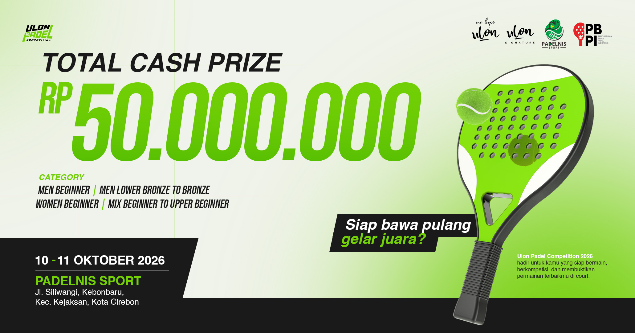 Ulon Padel Competition 2026 — Total hadiah Rp50.000.000, 10-11 Oktober 2026, Padelnis Sport Cirebon